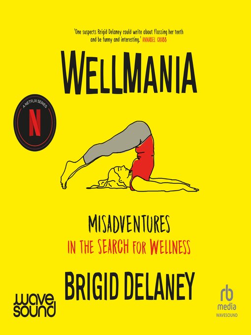 Title details for Wellmania by Brigid Delaney - Available
